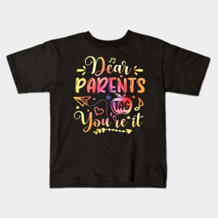 Dear Parents Tag You'Re It Love Teachers Last Day Of School Kids T-Shirt